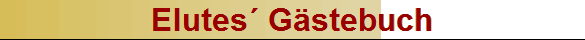 Elutes´ Gästebuch